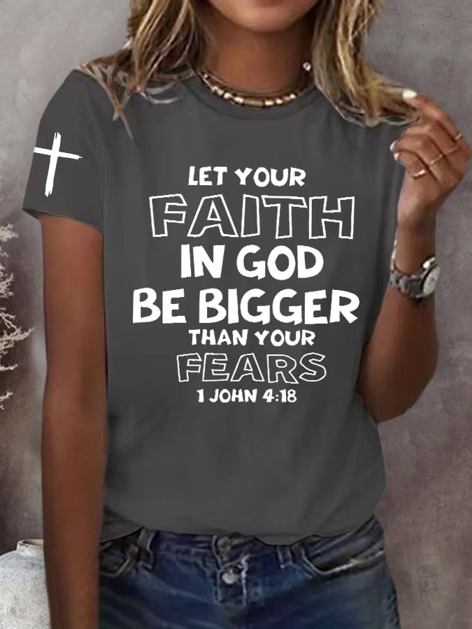 Women'S Casual LET YOUR FAITH IN GOD BE BIGGER THAN YOUR FEARS 1 JOHN 4:18 Print Short Sleeve T-Shirt