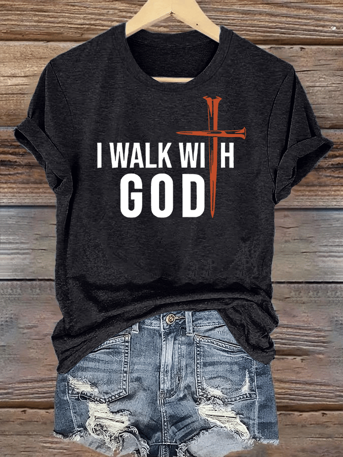Women's I Walk With God Print T-Shirt