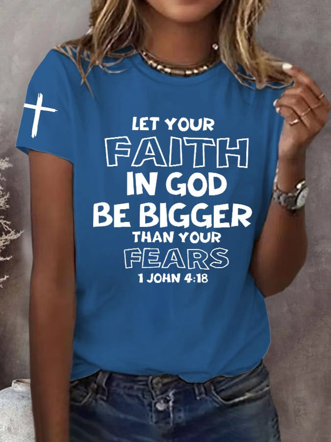 Women'S Casual LET YOUR FAITH IN GOD BE BIGGER THAN YOUR FEARS 1 JOHN 4:18 Print Short Sleeve T-Shirt