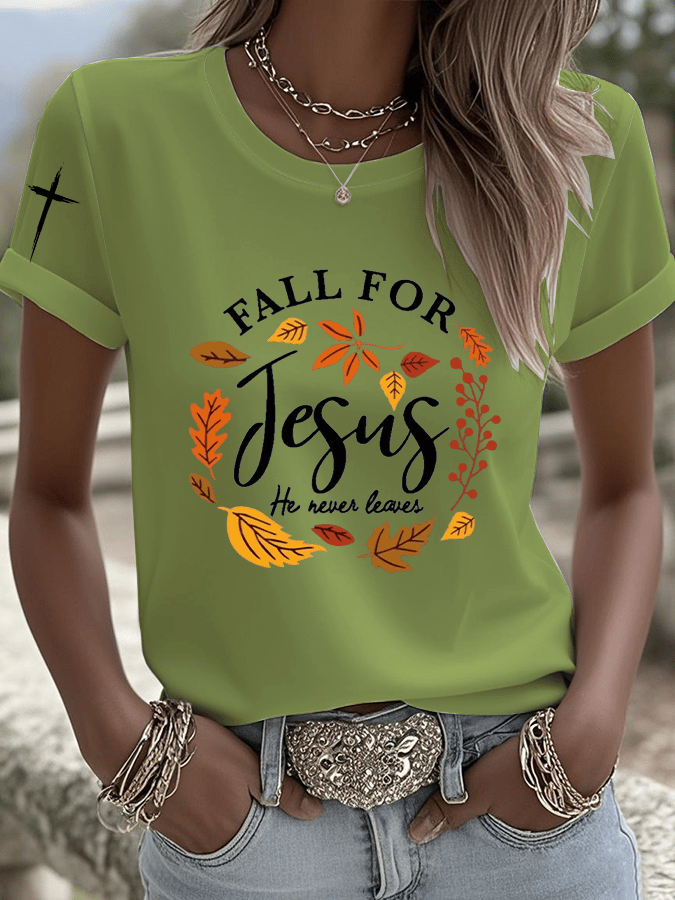 Women's Fall For Jesus He Never Leaves Print Round Neck T-shirt
