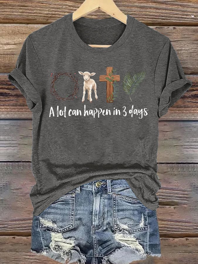 Women's A lot can happen in 3 days Print T-Shirt