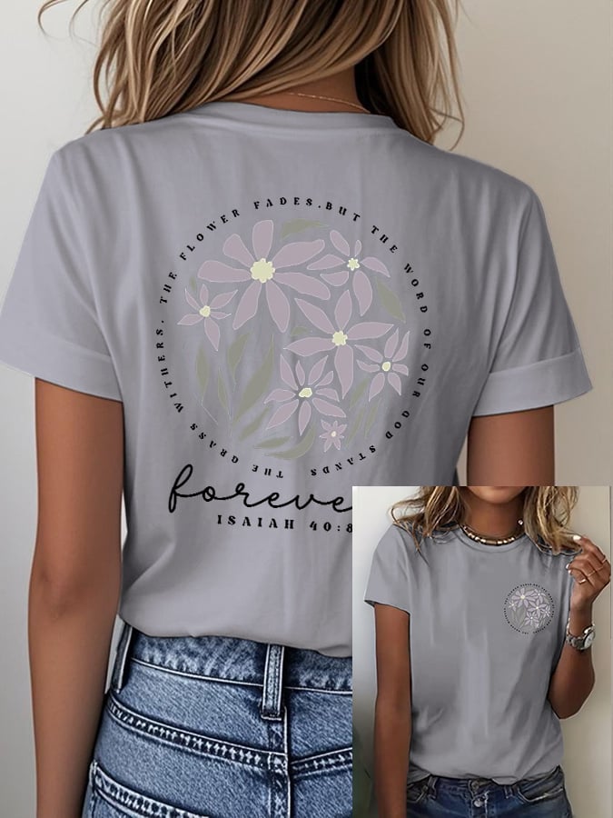Women's “The Grass Withers, The Flowers Fade, But The Word Of Our God Will Stand Forever, Isaiah 40:8 Bible” Print Casual T-Shirt
