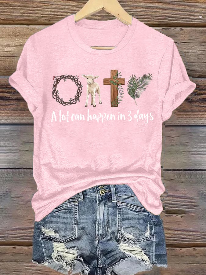 Women's A lot can happen in 3 days Print T-Shirt