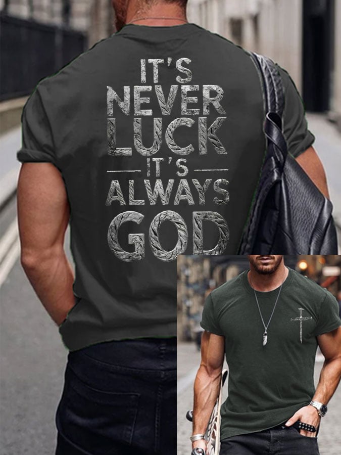 🔥Hot Sale Picks 🔥Men's IT‘S NEVER LUCK IT'S ALWAYS GOD Print T-Shirt