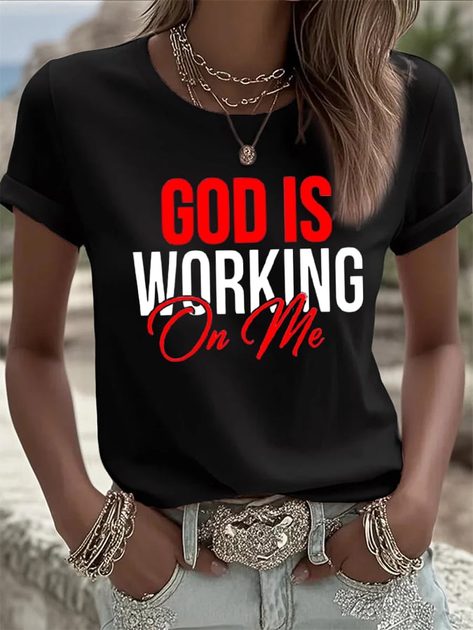 Women's God Is Working On Me Print Casual T-Shirt