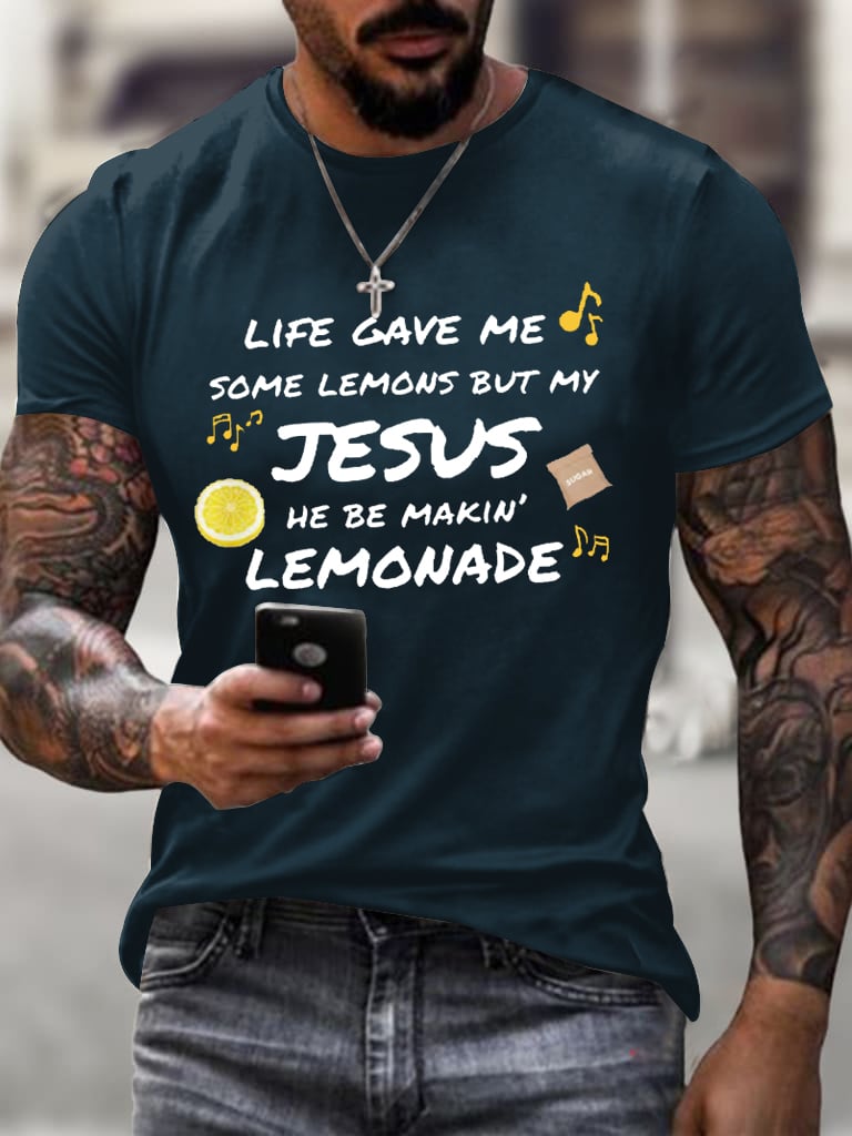 Men's Life Gave Me Some Lemons, But My Jesus Turned Them Into Lemonade Faith Faith Printed Shirt