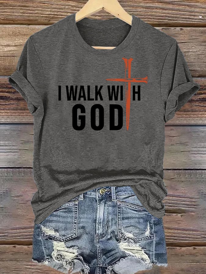 Women's  I Walk With God Print T-Shirt