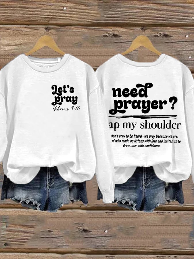 Women's Need Prayer Tap My Shoulder   Print  Sweatshirt