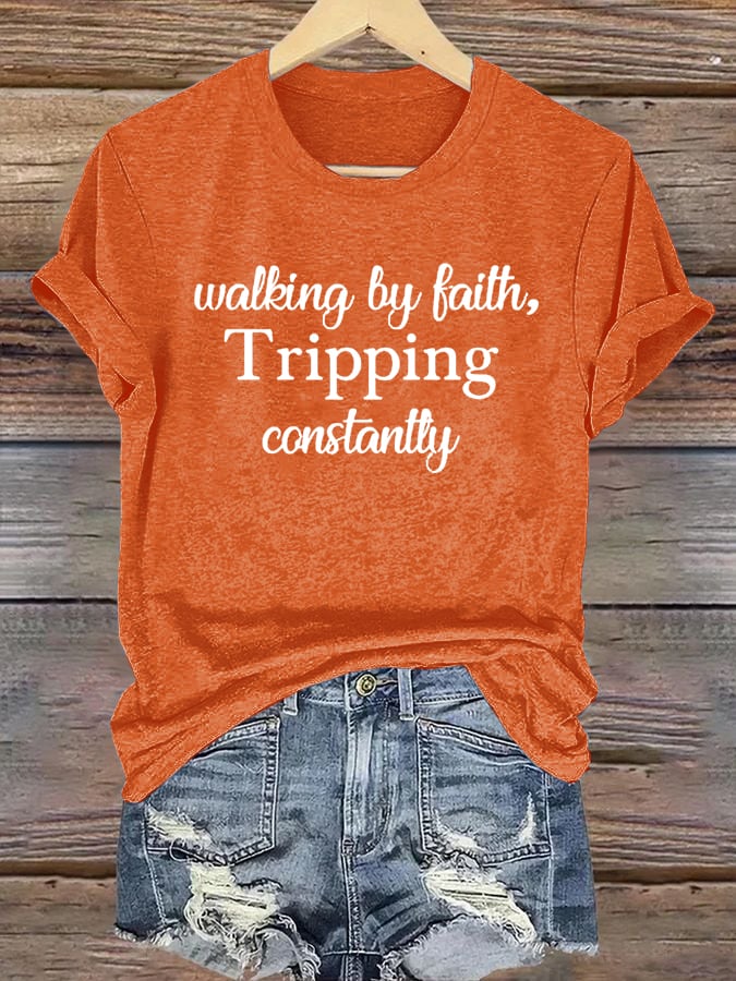 Women's Walking By Faith Tripping Constantly  Print T-Shirt