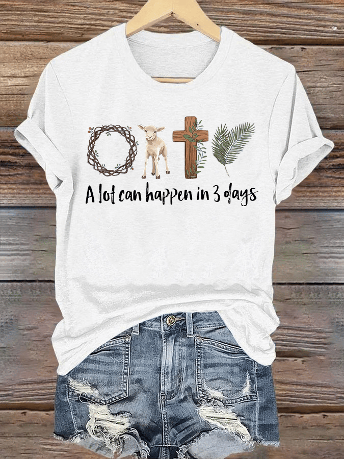Women's  A lot can happen in 3 days Print T-Shirt