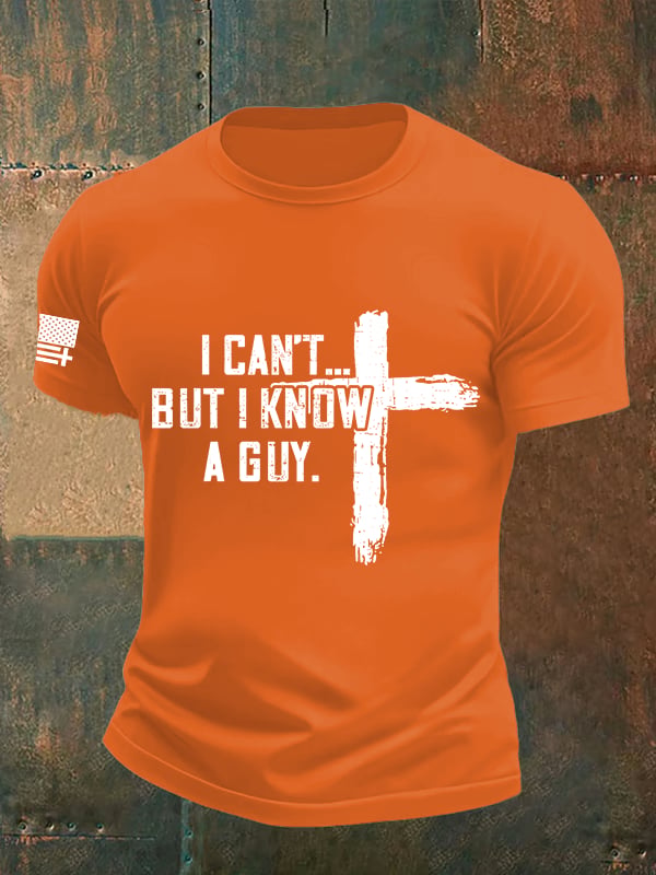 Men's  I CAN'T BUT I KNOW A GUY Print T-Shirt