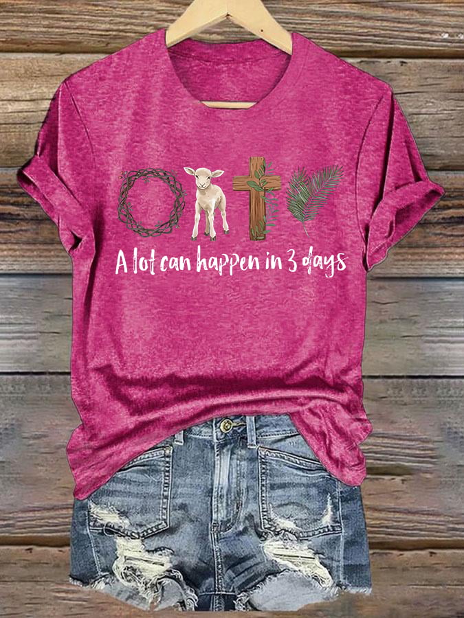 Women's  A lot can happen in 3 days Print T-Shirt