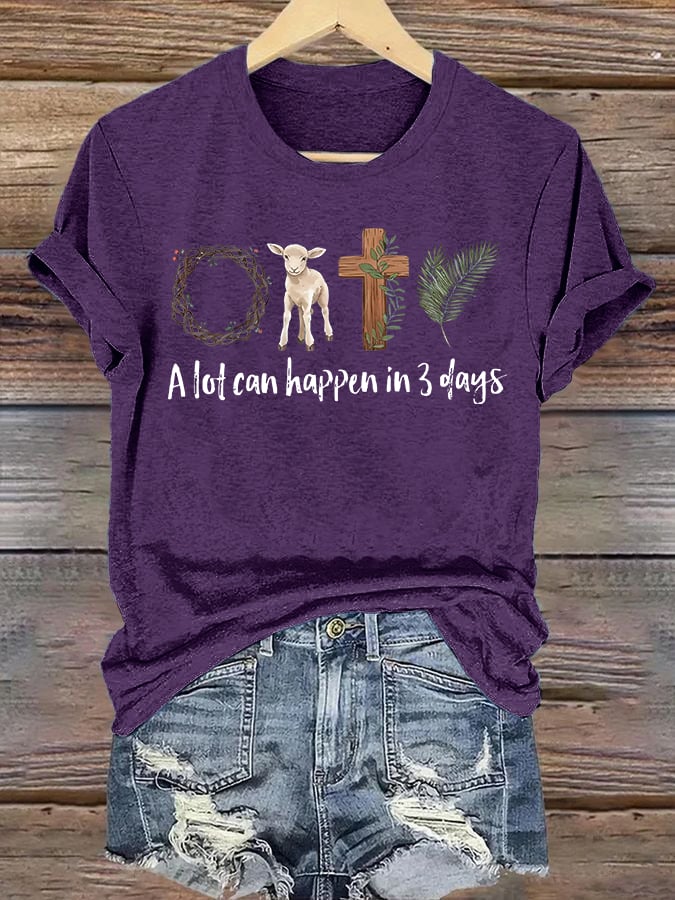 Women's  A lot can happen in 3 days Print T-Shirt