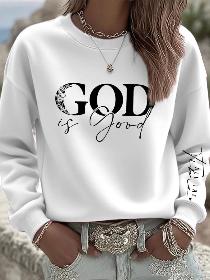 Women's casual at any time God is good sweatshirt