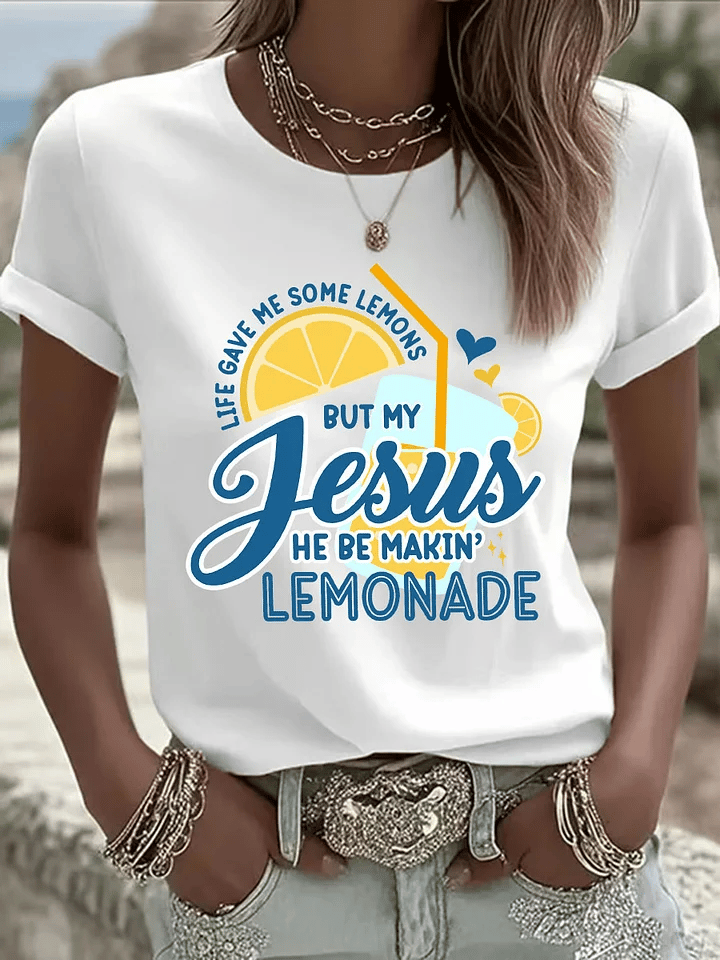 Women's  Life Gave Me Some Lemons, But My Jesus Turned Them Into Lemonade Faith Print  Shirt